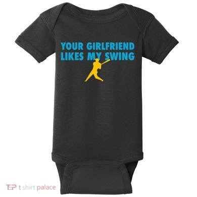 Your Girlfriend Likes My Swing Baseball Lover Baby Bodysuit
