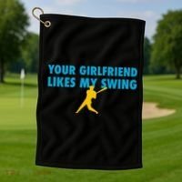 Your Girlfriend Likes My Swing Baseball Lover Golf Towel thumb 1