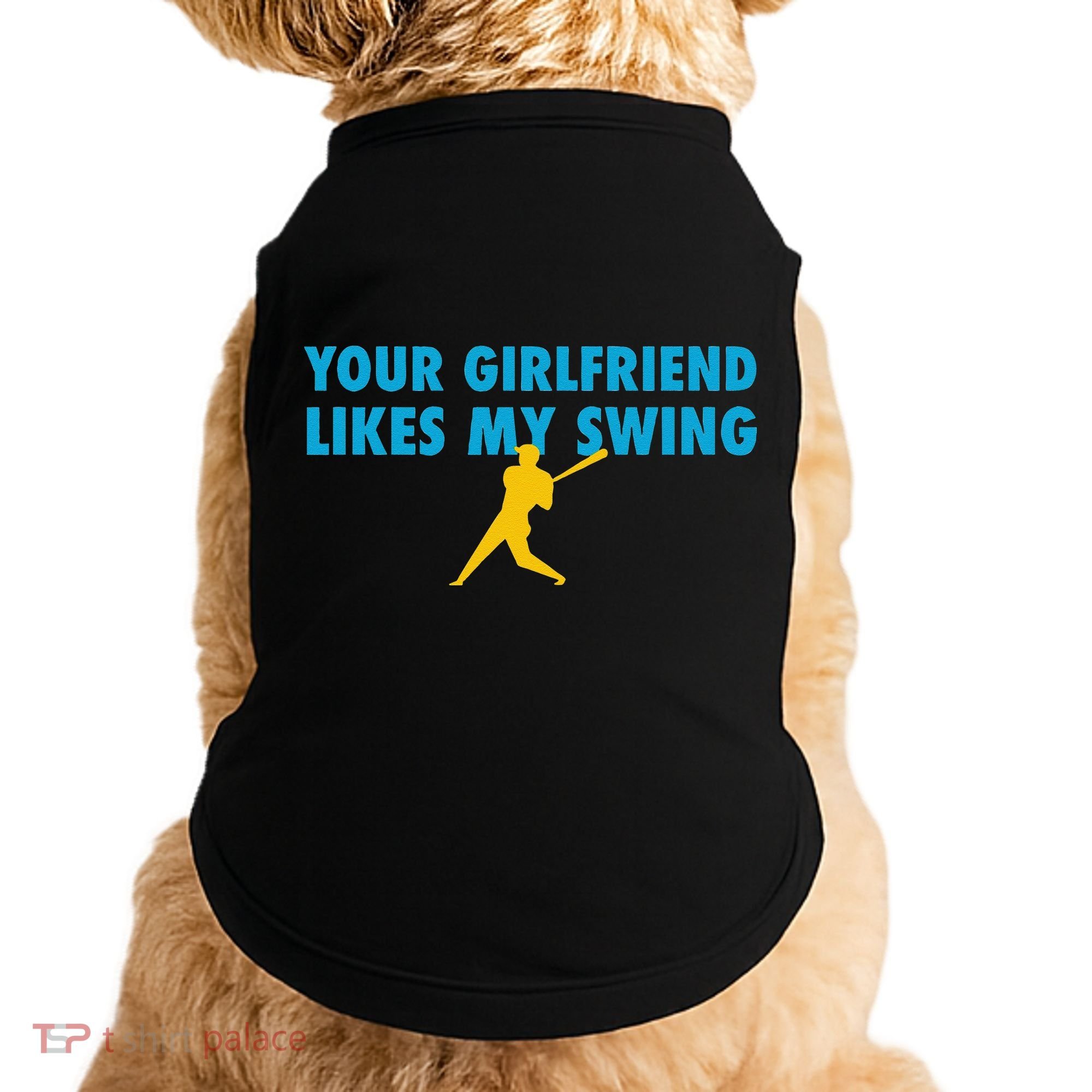 Your Girlfriend Likes My Swing Baseball Lover Doggie Tank