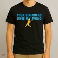 Your Girlfriend Likes My Swing Baseball Lover T-Shirt thumb 3