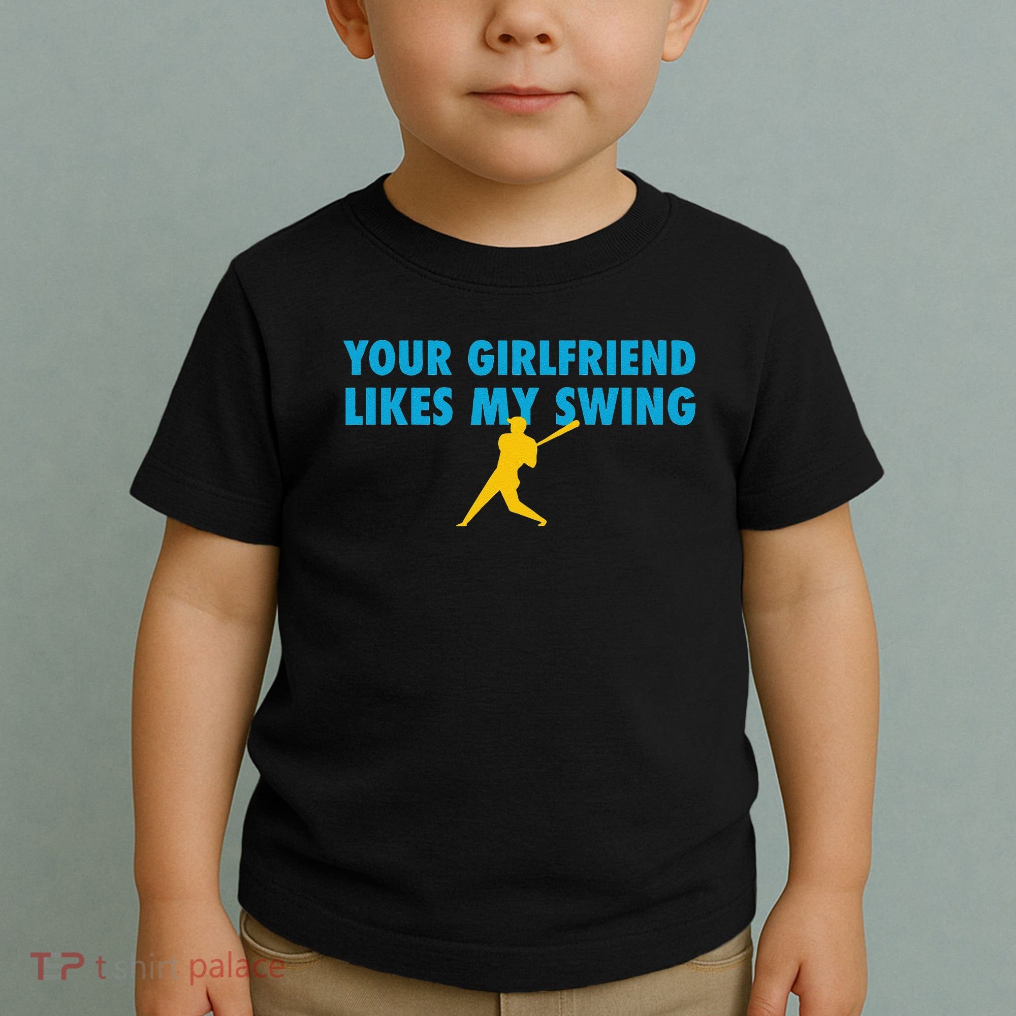 Your Girlfriend Likes My Swing Baseball Lover Toddler T-Shirt
