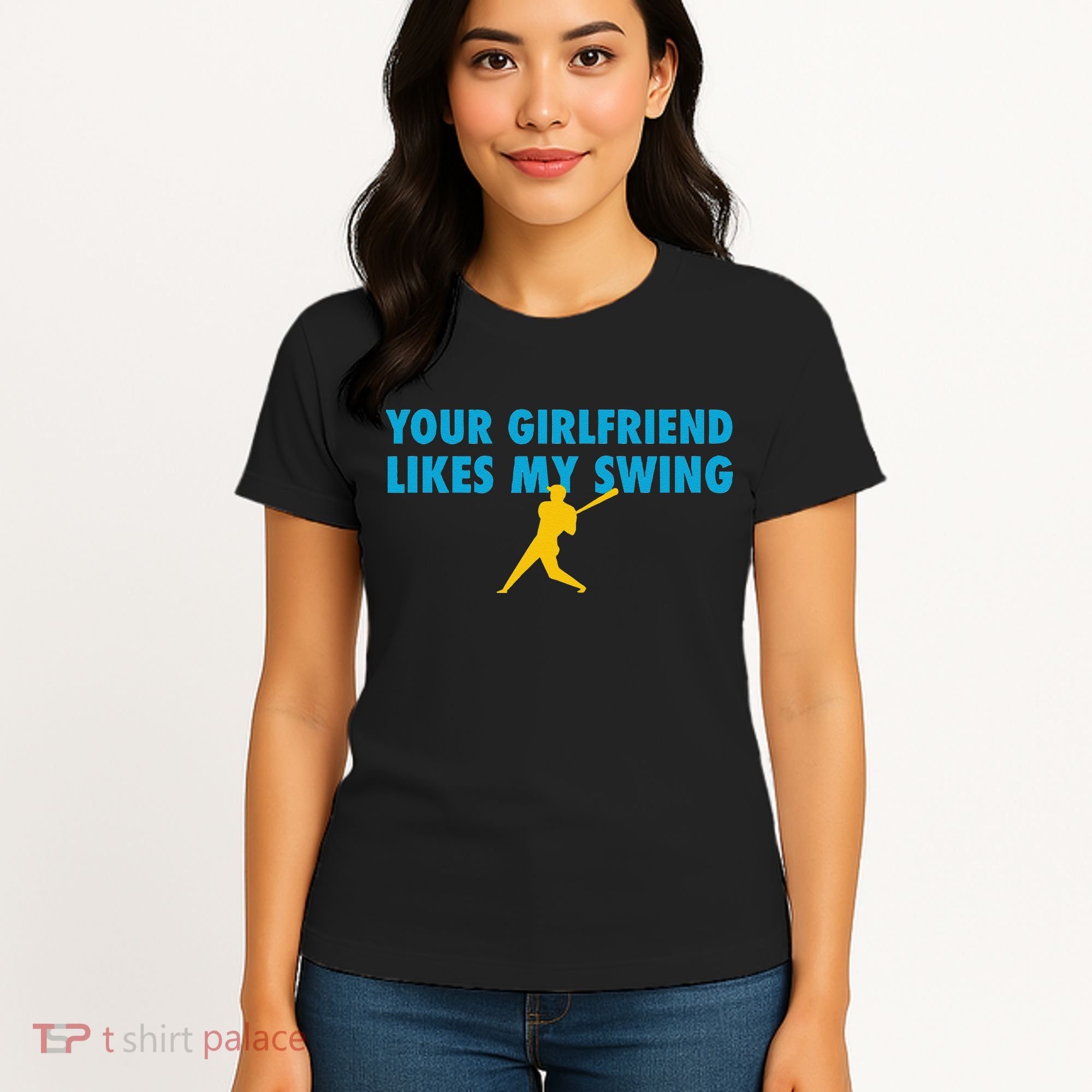 Your Girlfriend Likes My Swing Baseball Lover Women's T-Shirt