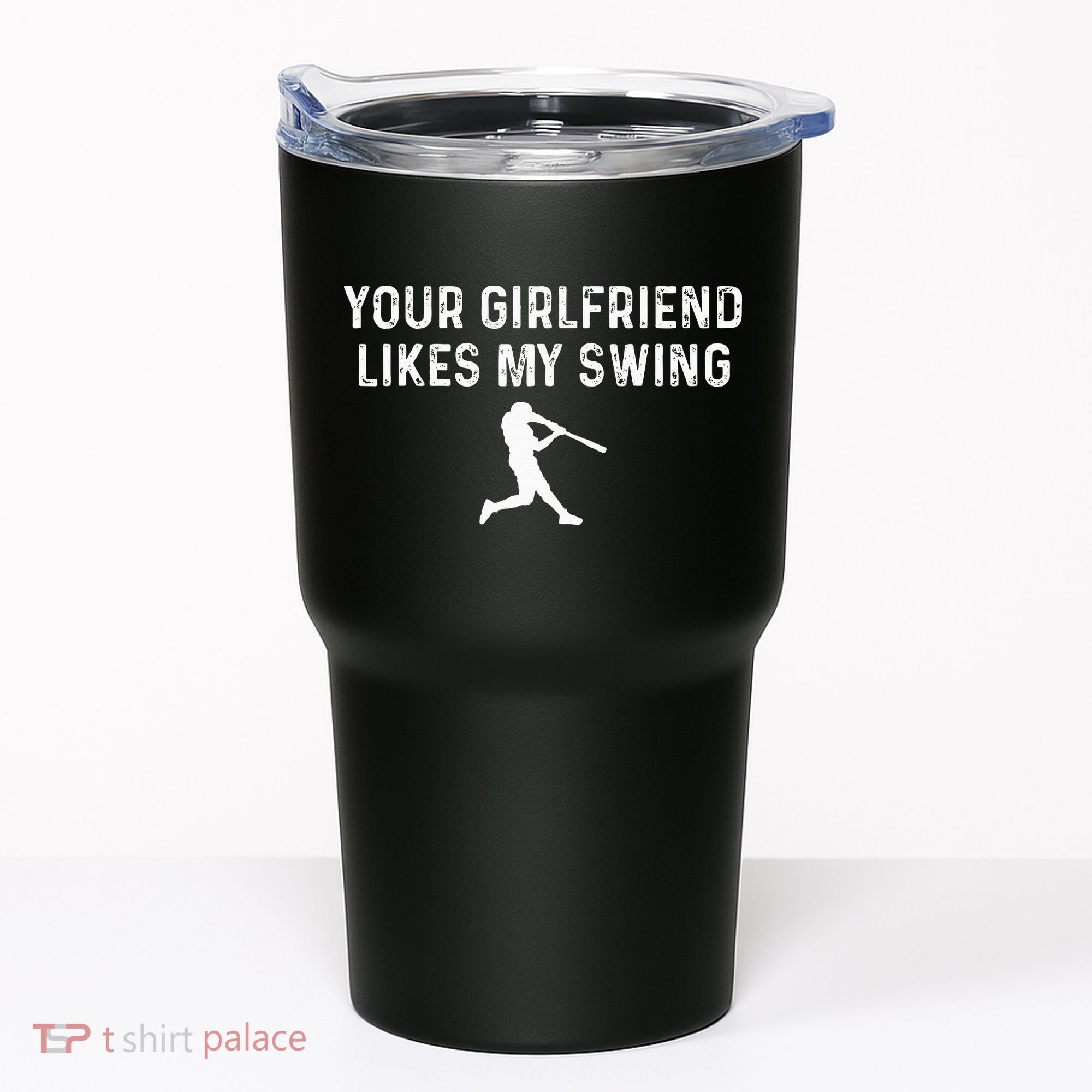 Your Girlfriend Likes My Swing Funny Baseball Tumbler