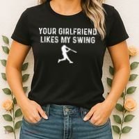 Your Girlfriend Likes My Swing Funny Baseball Women's T-Shirt thumb 2