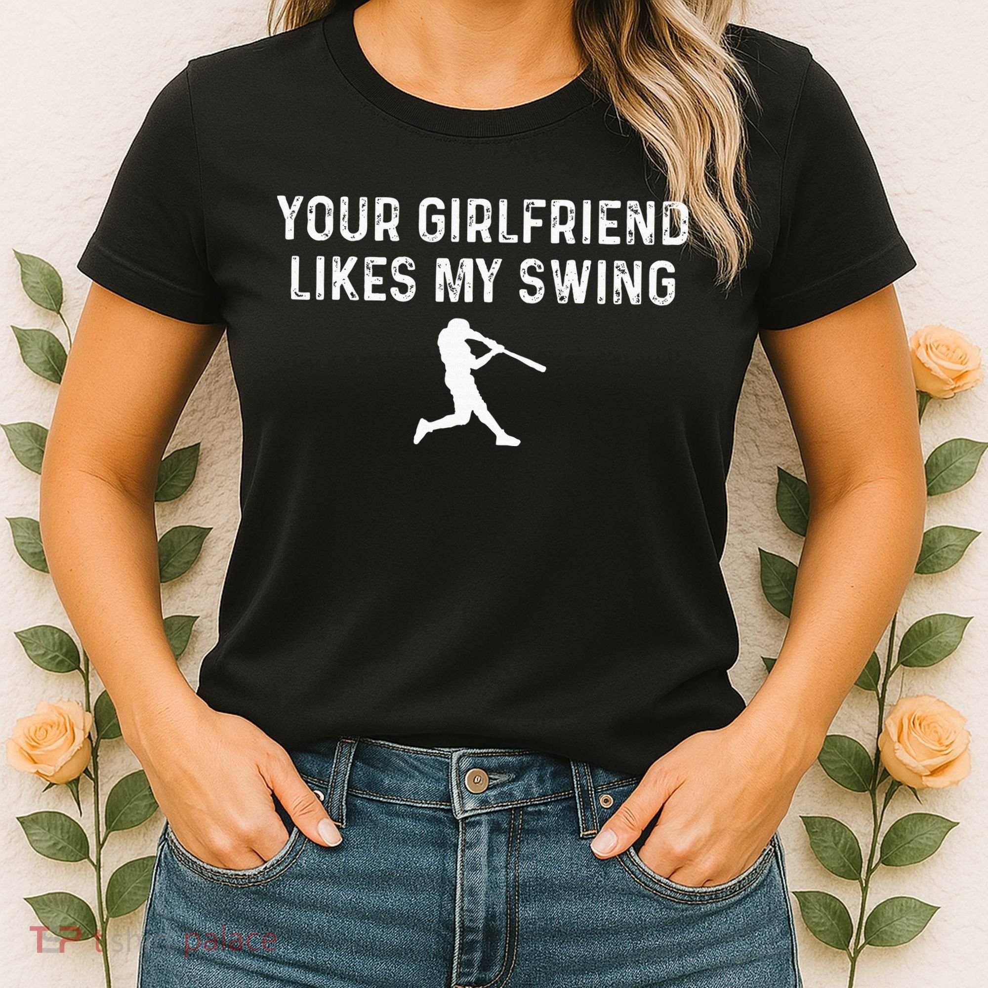 Your Girlfriend Likes My Swing Funny Baseball Women's T-Shirt