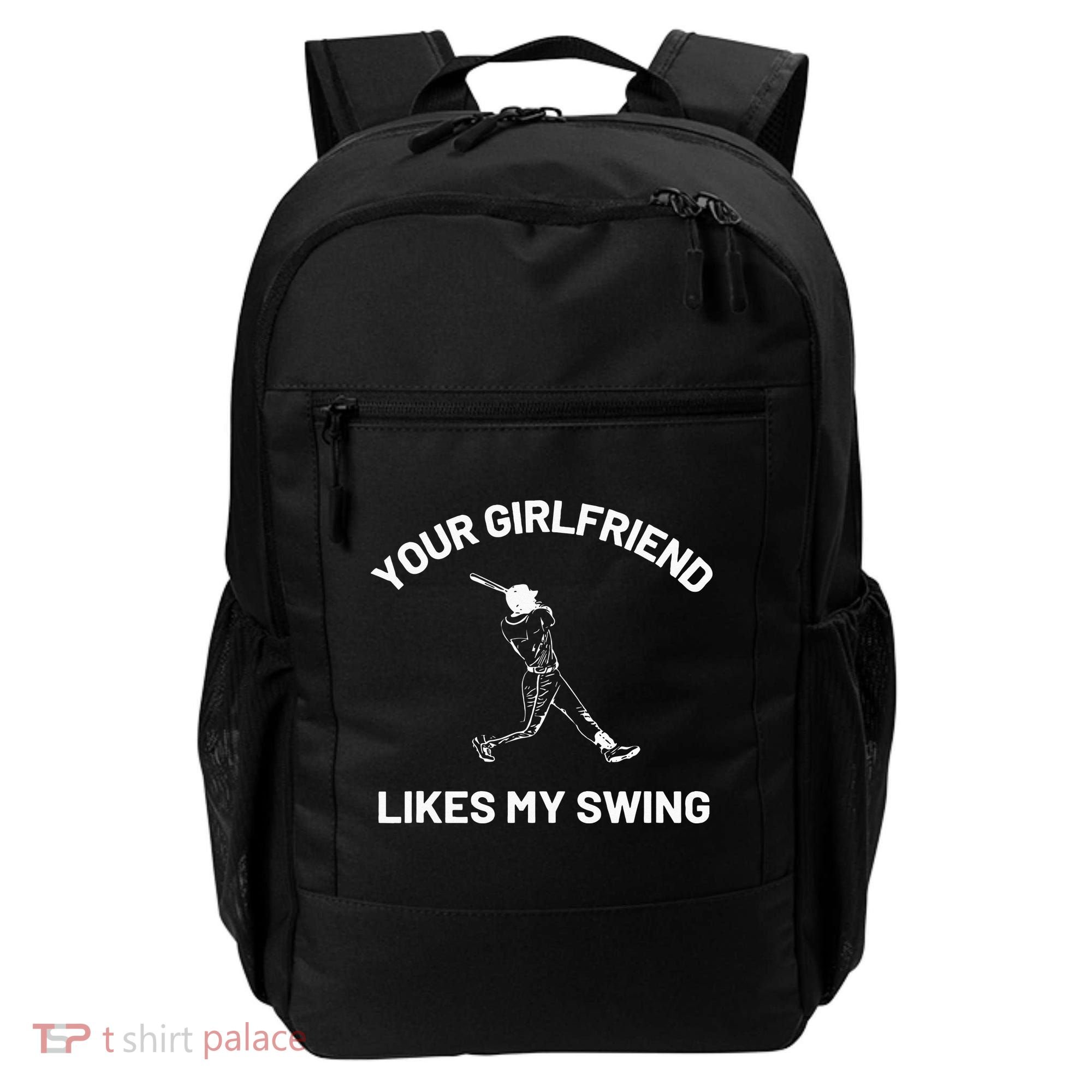 Your Girlfriend Likes My Swing Funny Baseball Humor Backpack