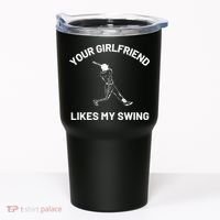 Your Girlfriend Likes My Swing Funny Baseball Humor Tumbler thumb 0