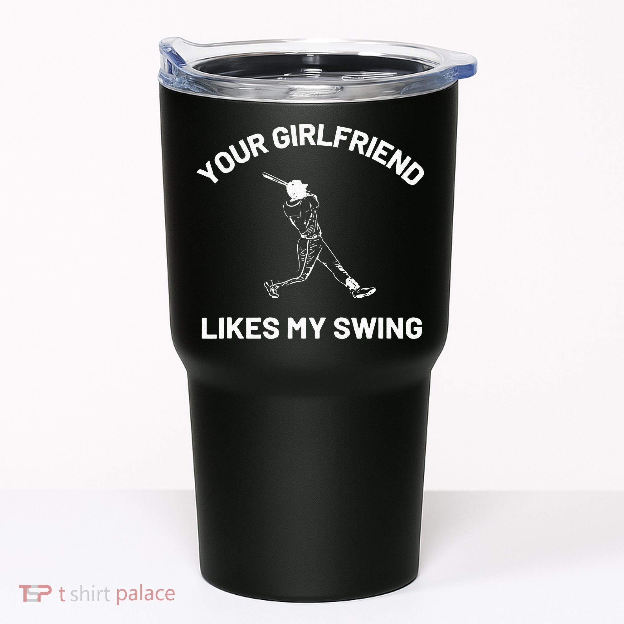 Your Girlfriend Likes My Swing Funny Baseball Humor Tumbler