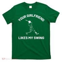 Your Girlfriend Likes My Swing Funny Baseball Humor T-Shirt thumb 0