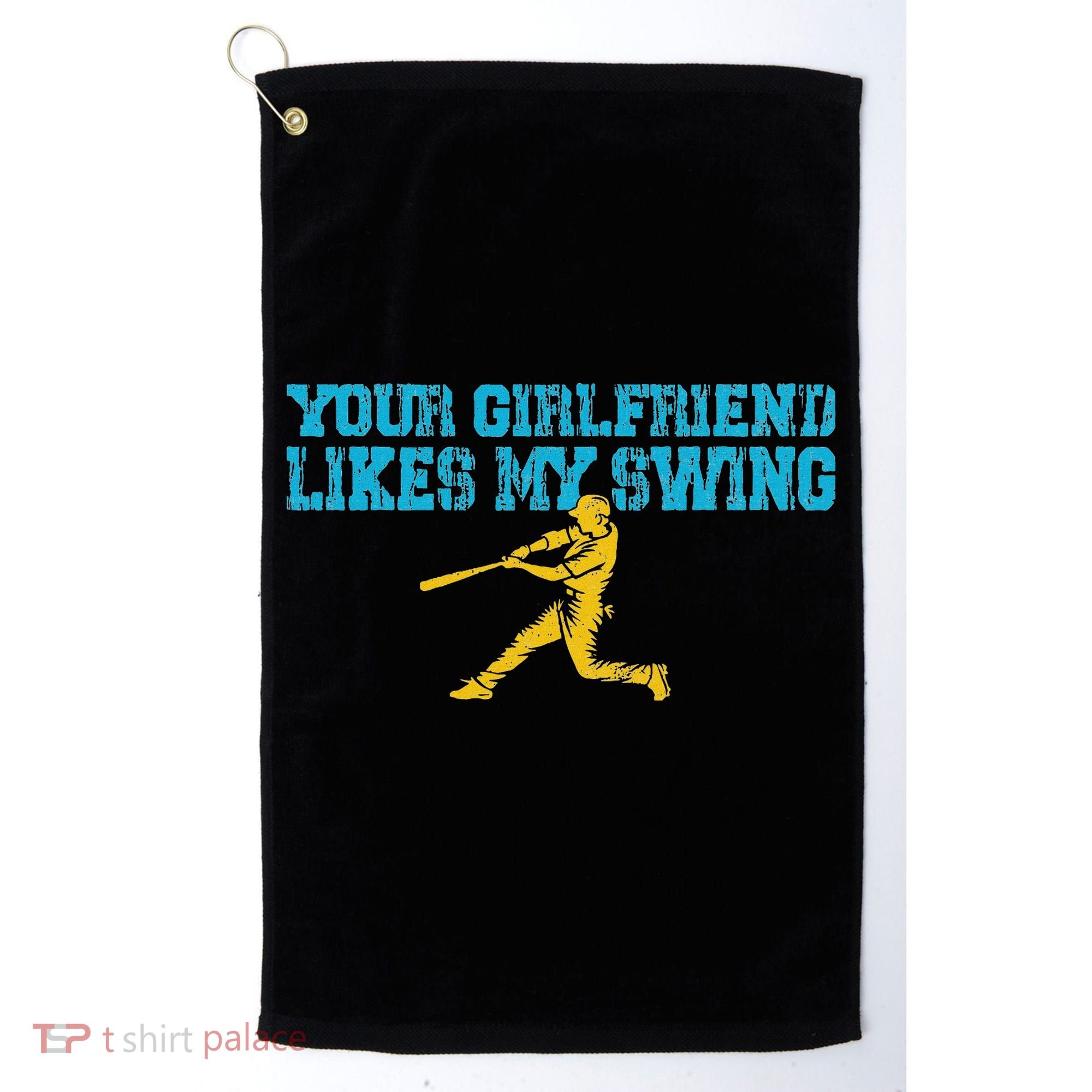 Your Girlfriend Likes My Swing Golf Towel