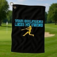 Your Girlfriend Likes My Swing Golf Towel thumb 1