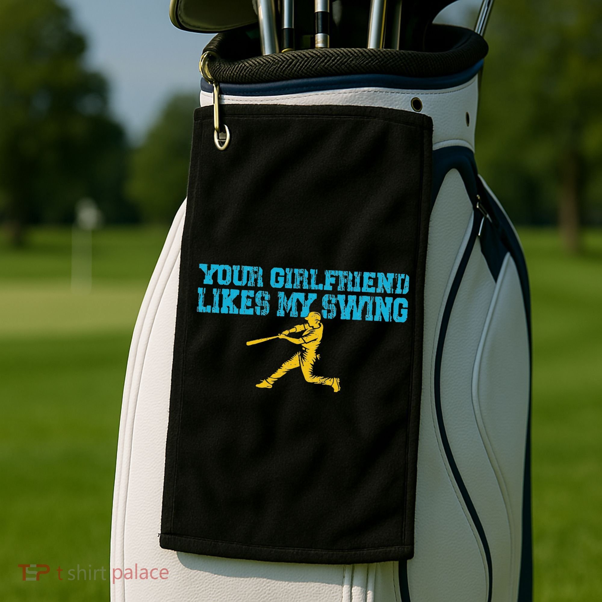 Your Girlfriend Likes My Swing Golf Towel