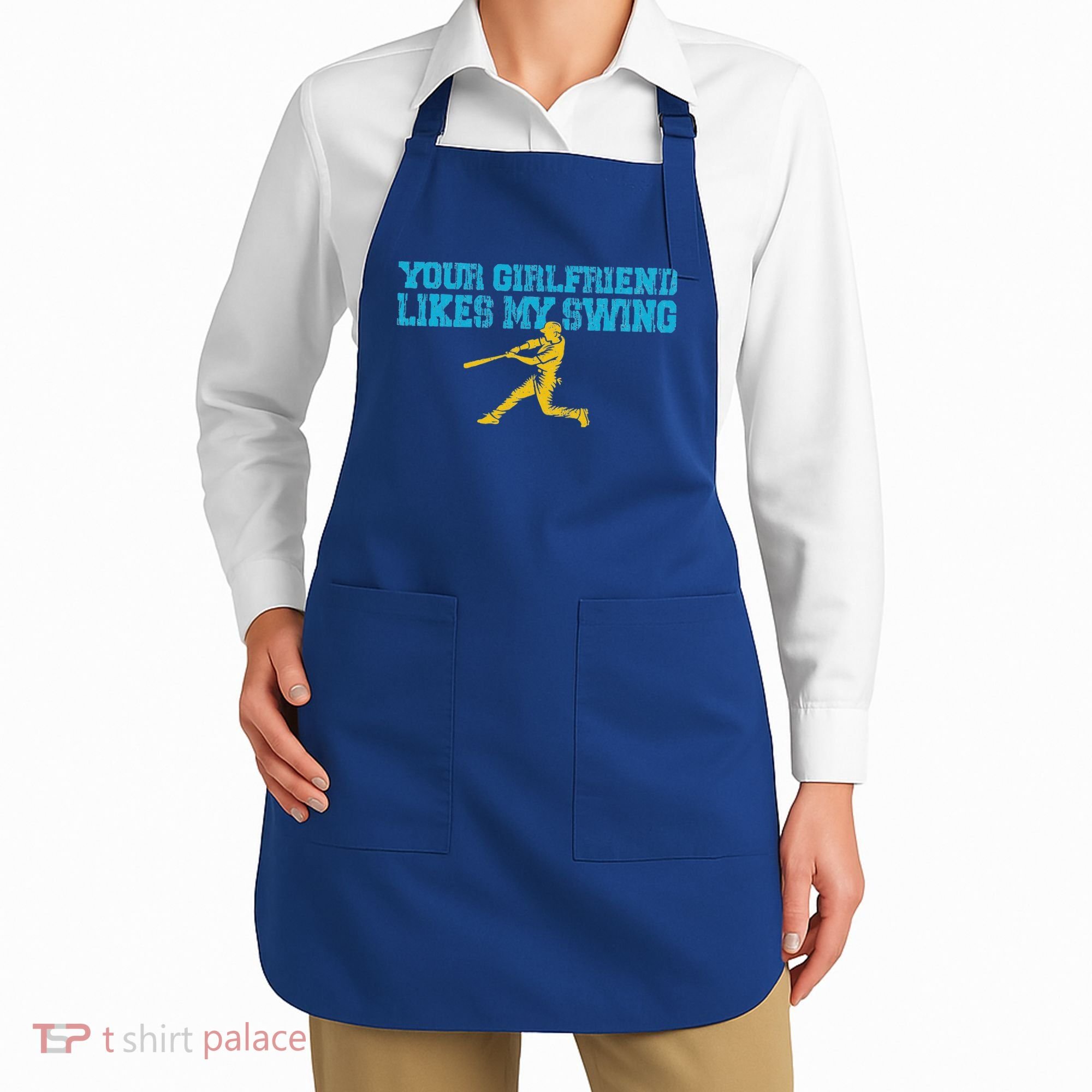 Your Girlfriend Likes My Swing Apron