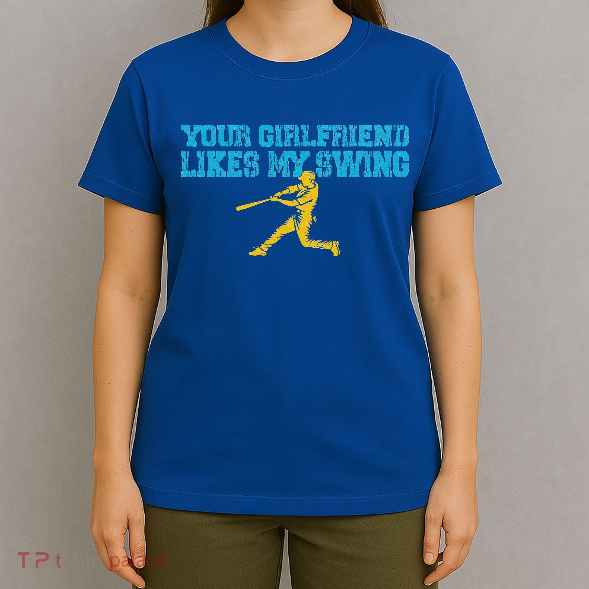 Your Girlfriend Likes My Swing T-Shirt