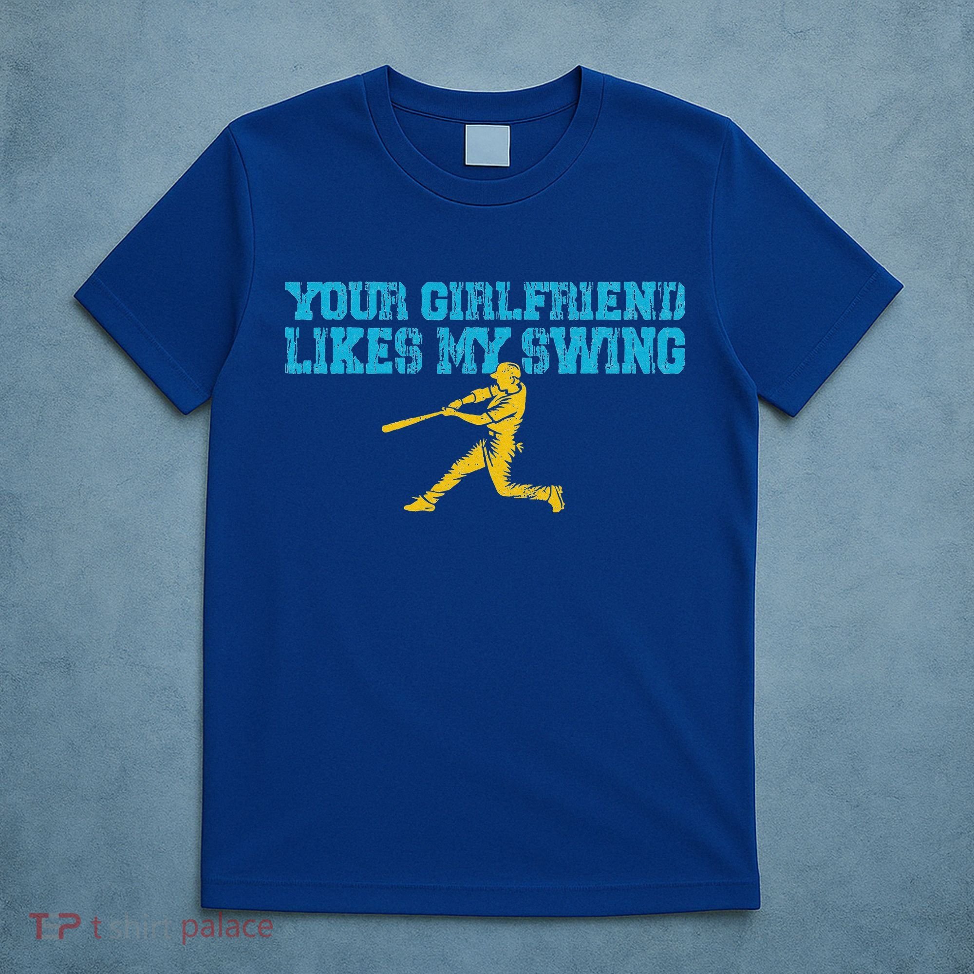 Your Girlfriend Likes My Swing T-Shirt