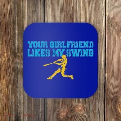 Your Girlfriend Likes My Swing Coaster