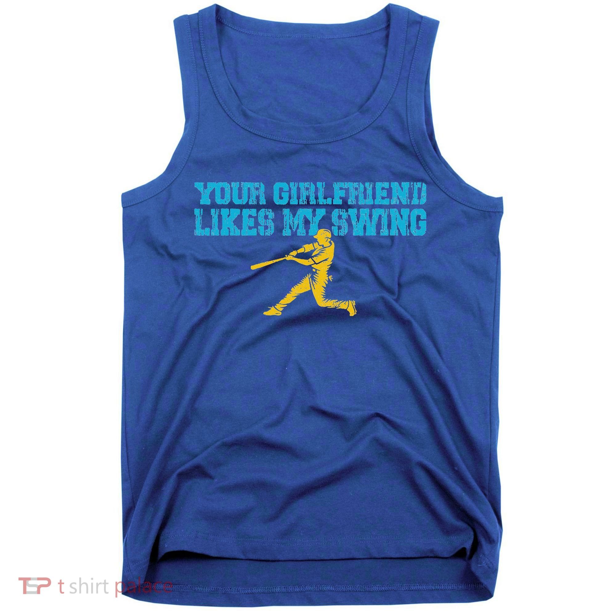 Your Girlfriend Likes My Swing Tank Top