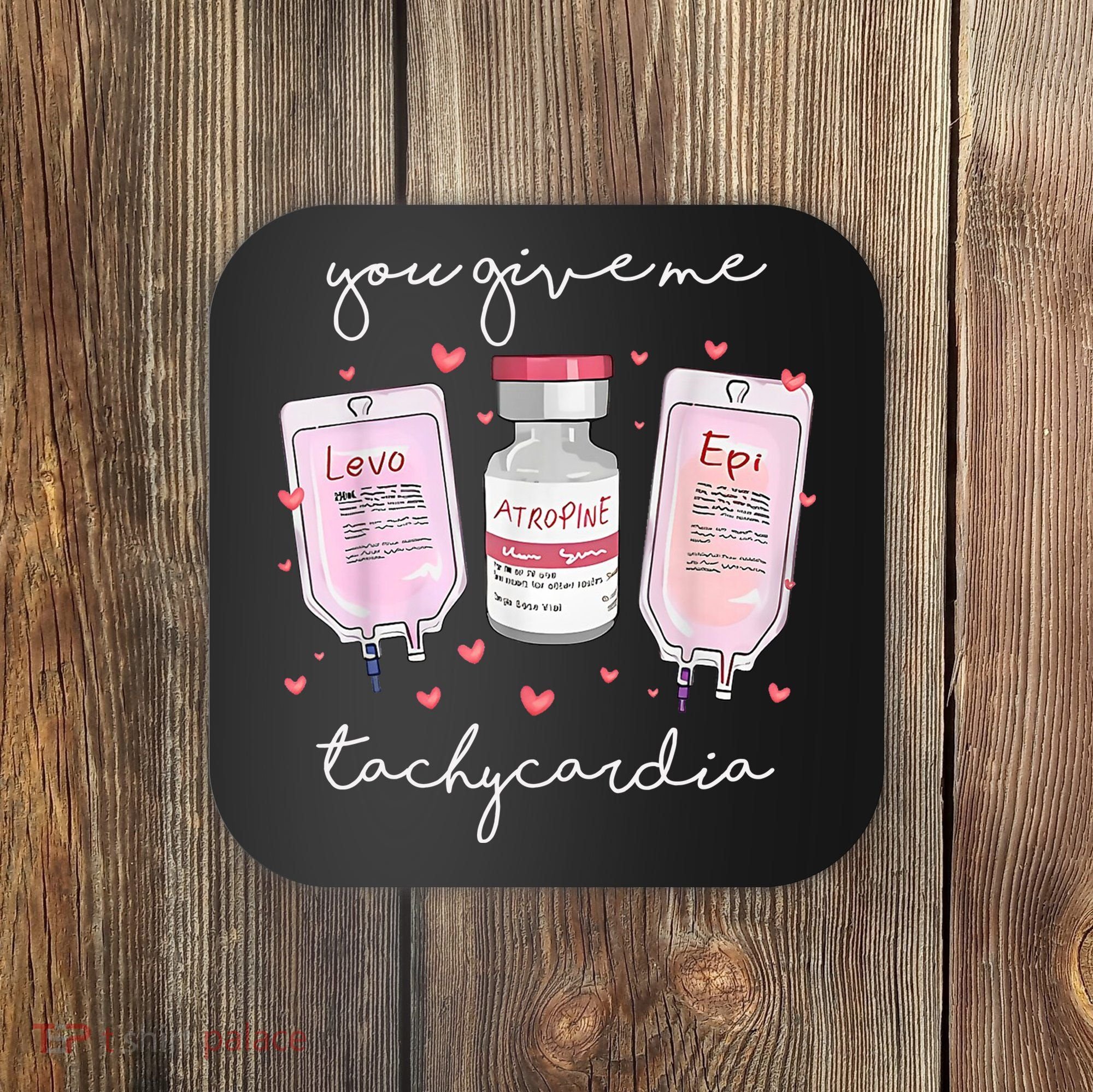 You Give Me Tachycardia Valentines Day Nurse Coaster