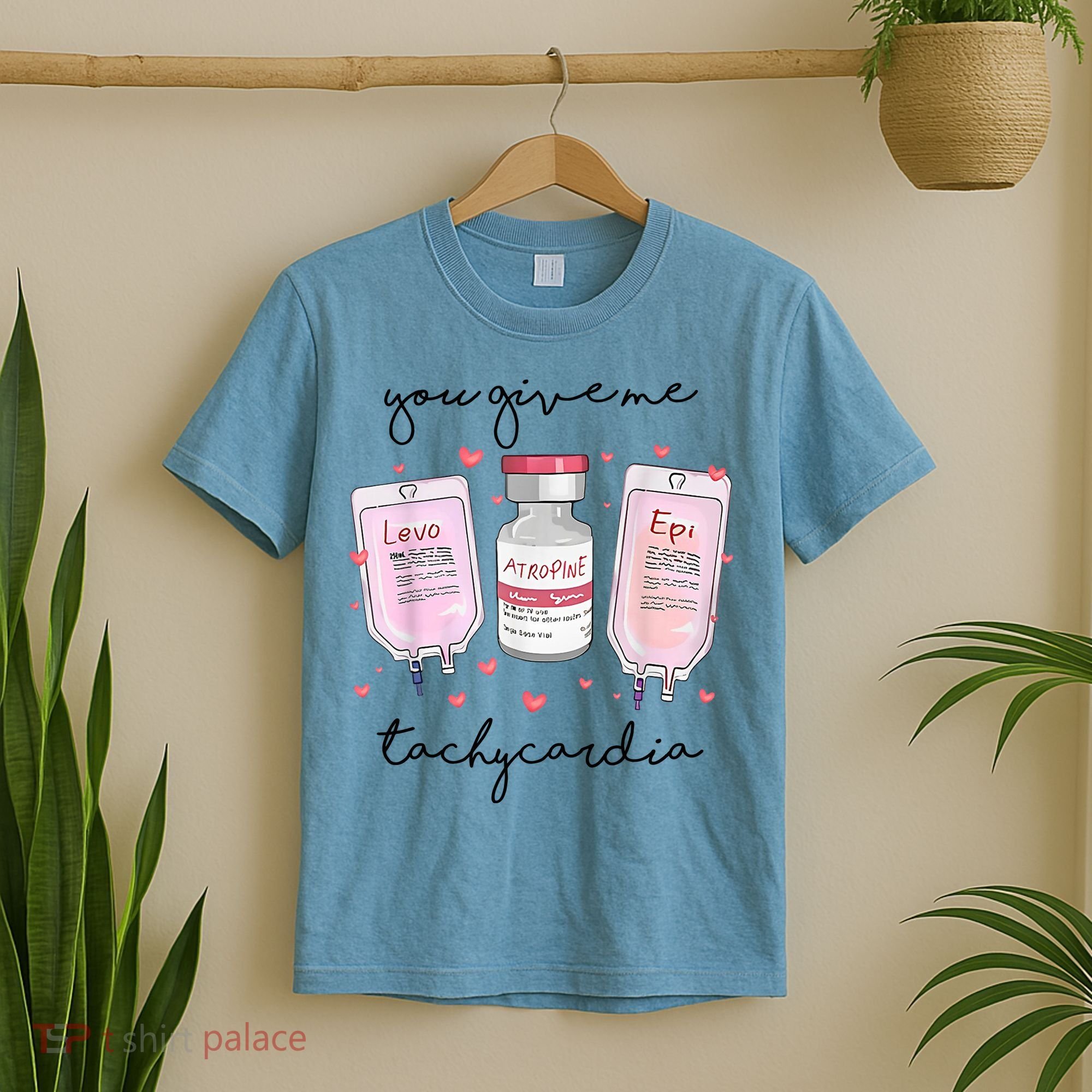 You Give Me Tachycardia Valentines Day Nurse T-Shirt