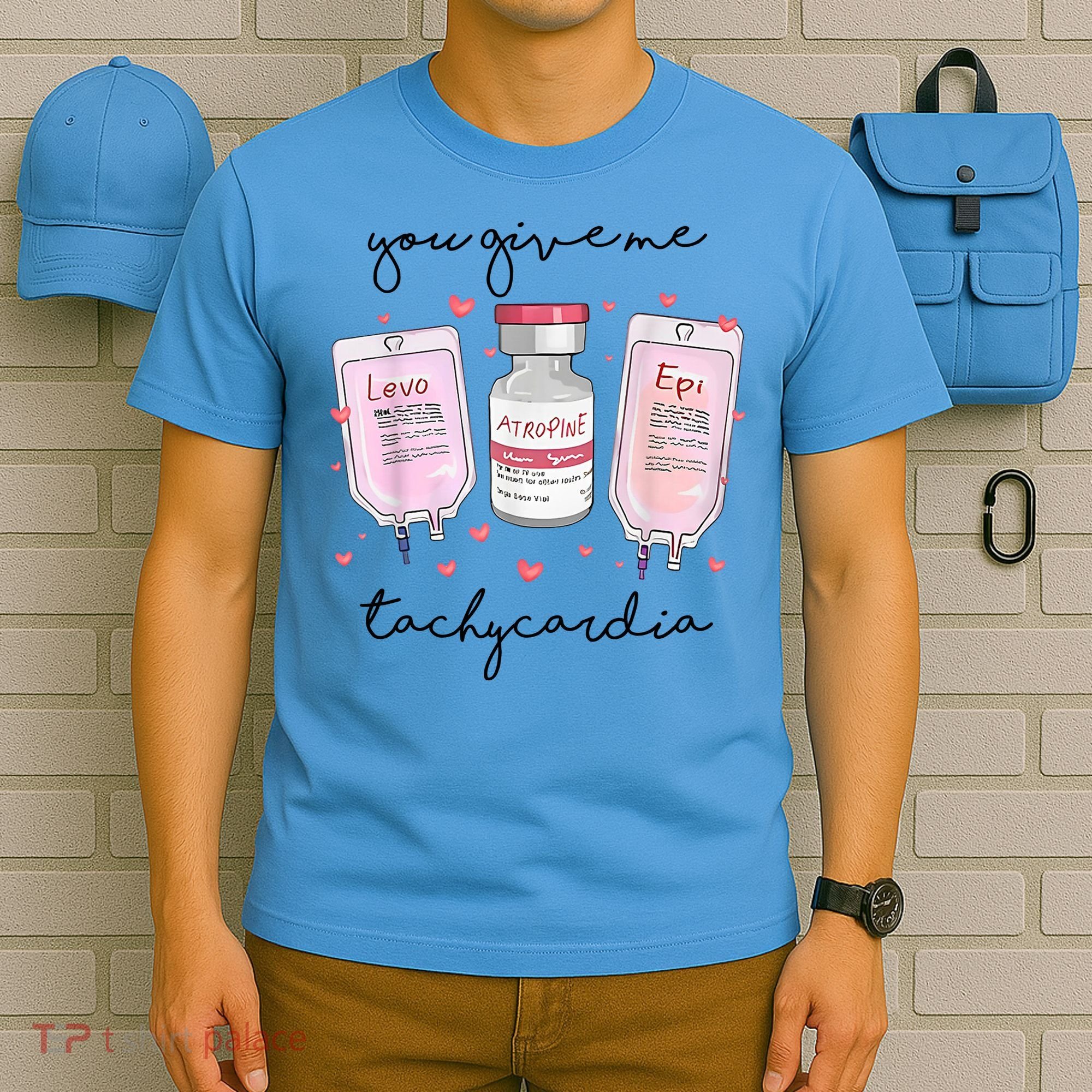 You Give Me Tachycardia Valentines Day Nurse T-Shirt