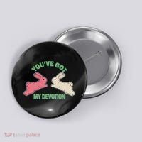 You've Got My Devotion Rabbit Cute Trending Gift Idea Button thumb 0