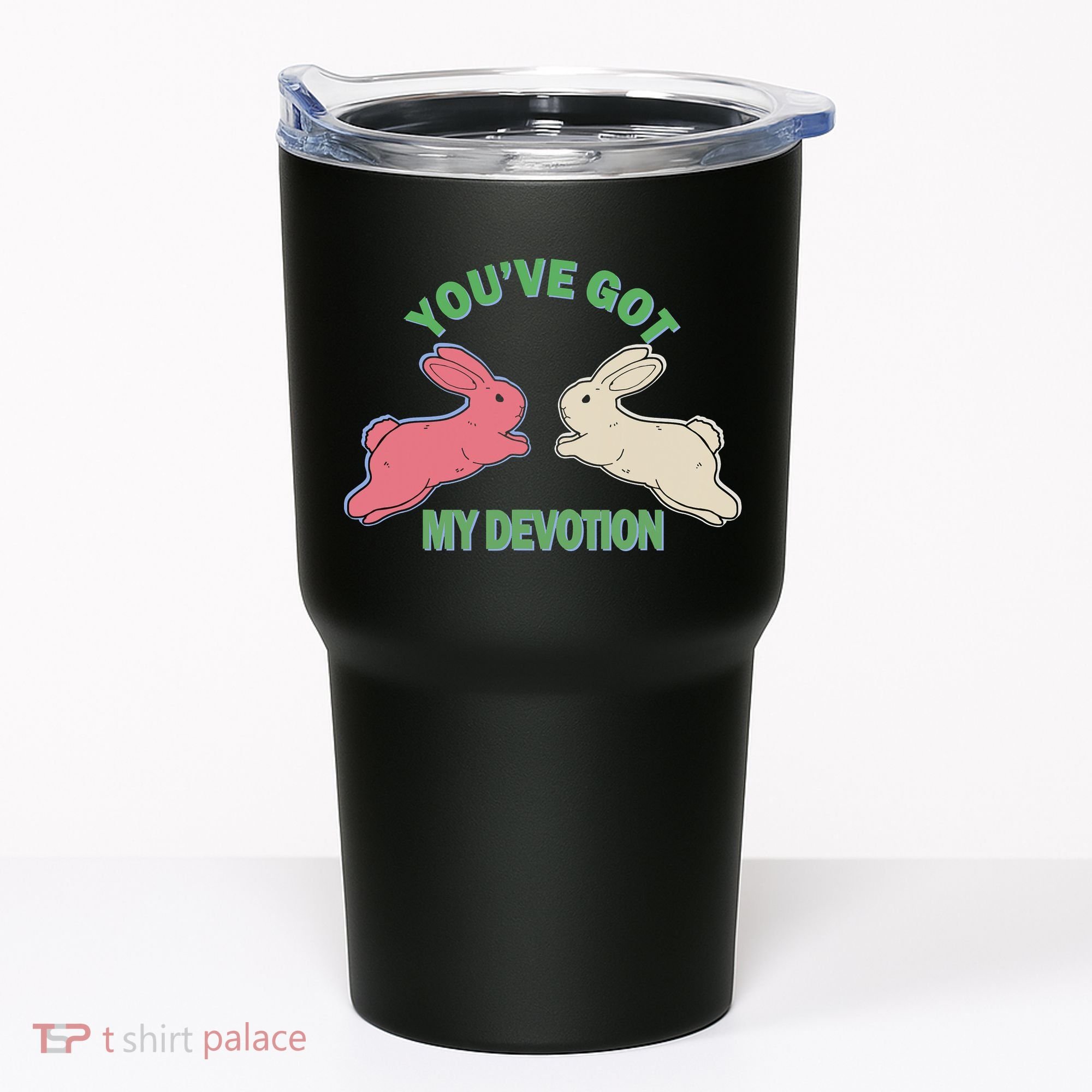 You've Got My Devotion Rabbit Cute Trending Gift Idea Tumbler