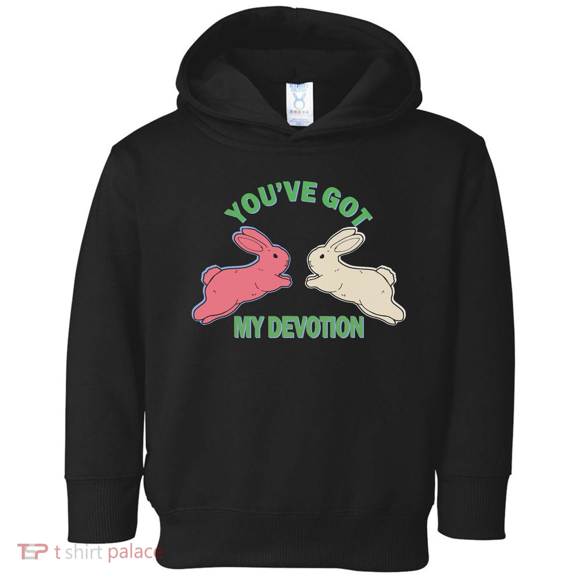 You've Got My Devotion Rabbit Cute Trending Gift Idea Toddler Hoodie