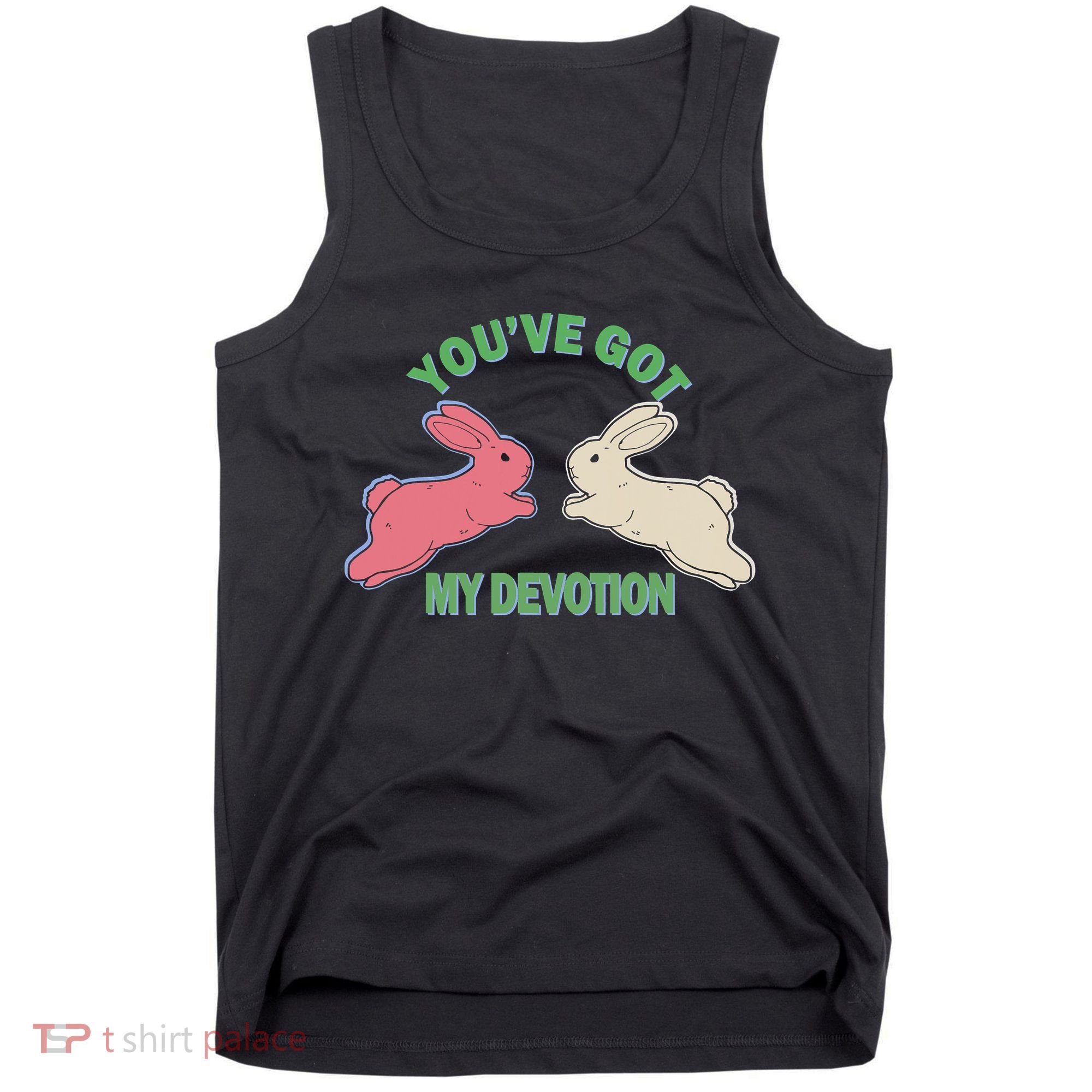 You've Got My Devotion Rabbit Cute Trending Gift Idea Tank Top