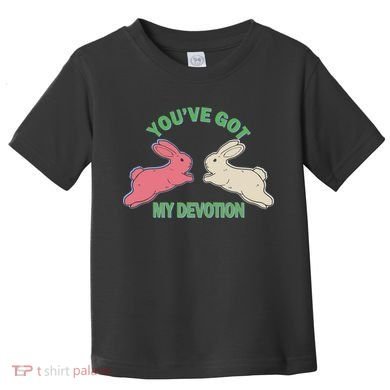 You've Got My Devotion Rabbit Cute Trending Gift Idea Toddler T-Shirt