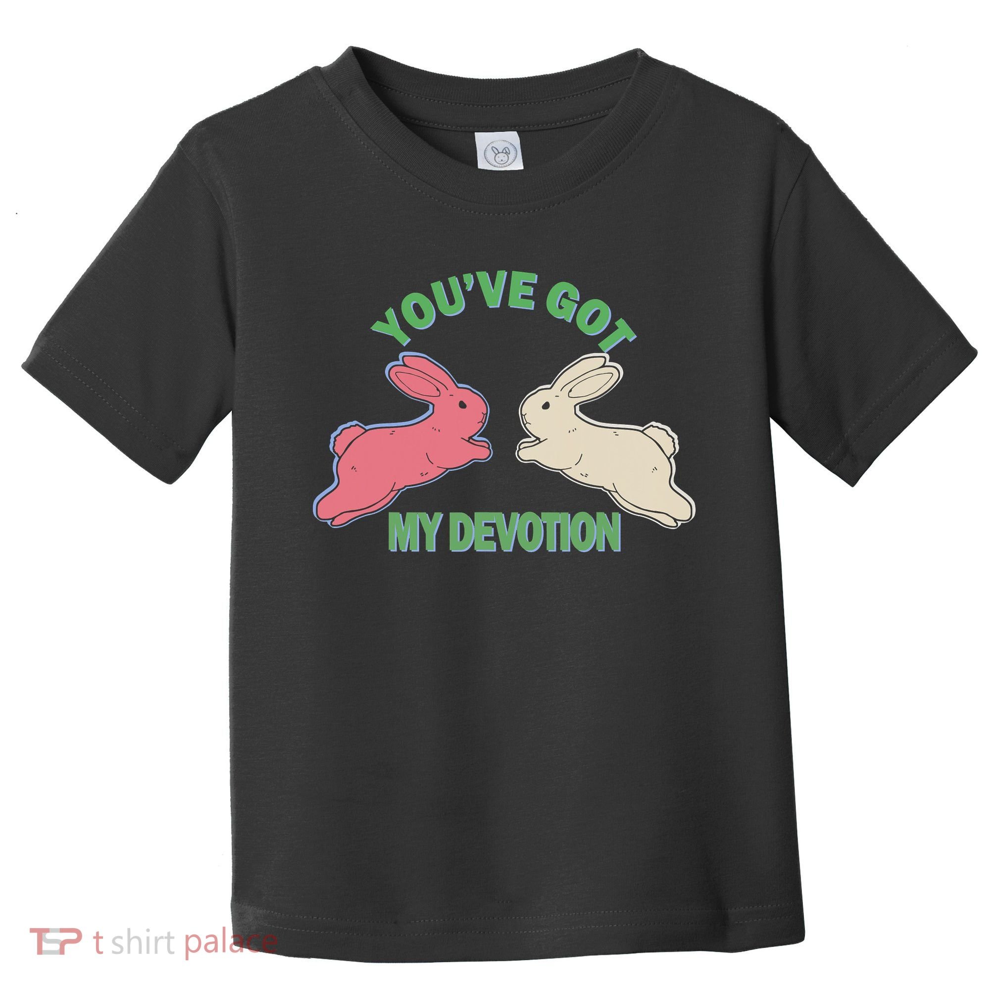 You've Got My Devotion Rabbit Cute Trending Gift Idea Toddler T-Shirt