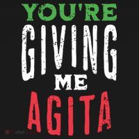 Youre Giving Me Agita Funny Italian Saying Quote T-Shirt thumb 7