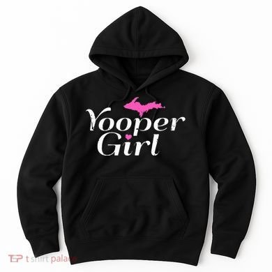 Yooper Girl Michigan Upper Peninsula Midwest Roots Hoodie