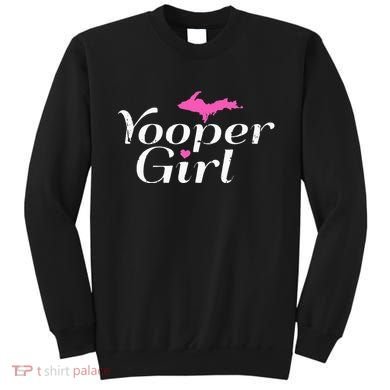 Yooper Girl Michigan Upper Peninsula Midwest Roots Sweatshirt