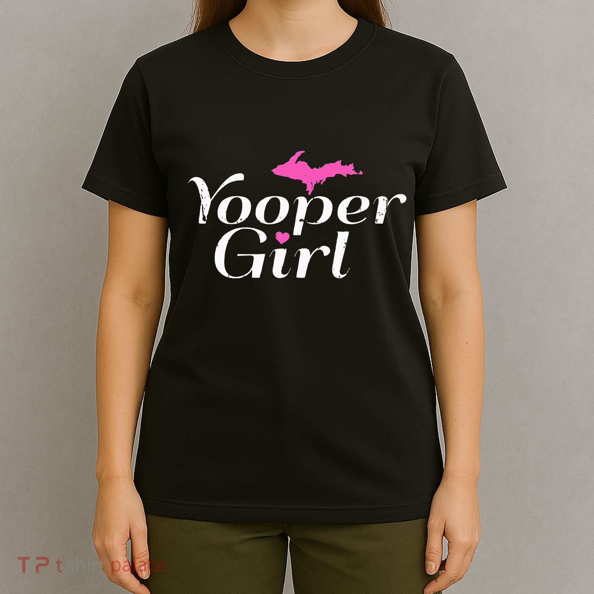 Yooper Girl Michigan Upper Peninsula Midwest Roots T-Shirt