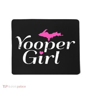 Yooper Girl Michigan Upper Peninsula Midwest Roots Mousepad