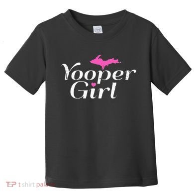 Yooper Girl Michigan Upper Peninsula Midwest Roots Toddler T-Shirt