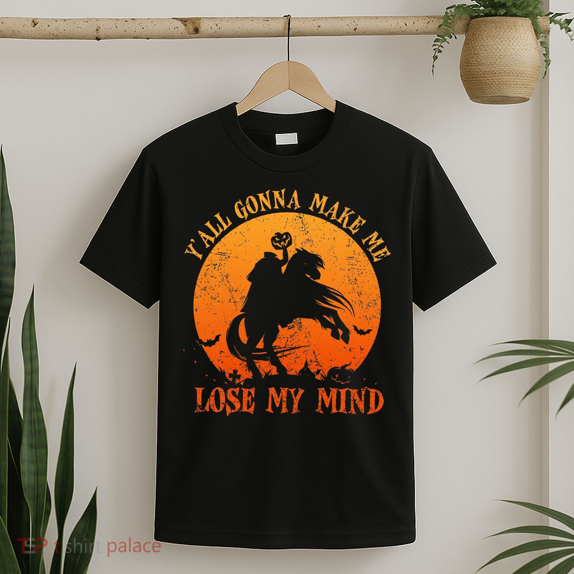YAll Gonna Make Me Lose My Mind Funny Halloween T-Shirt