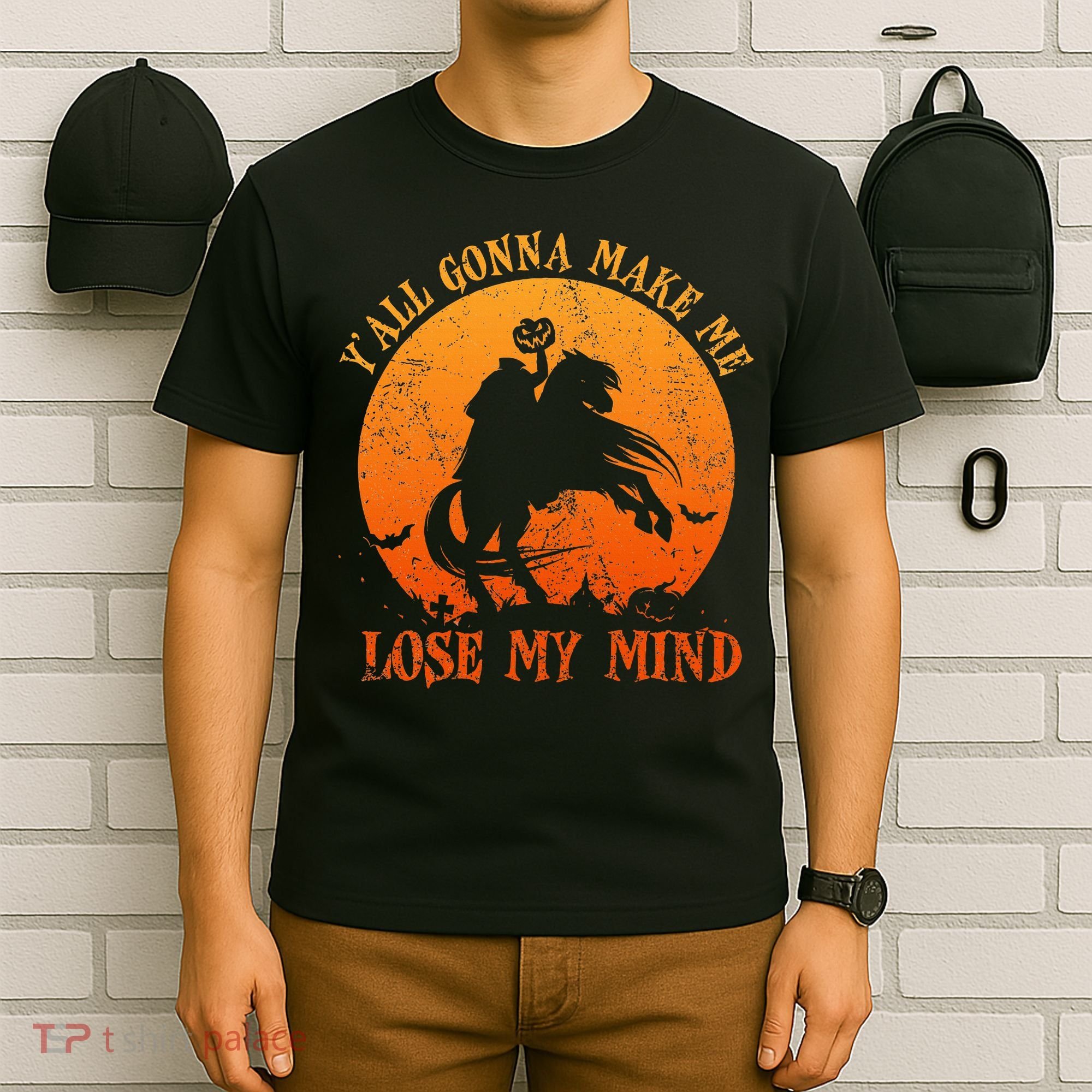 YAll Gonna Make Me Lose My Mind Funny Halloween T-Shirt