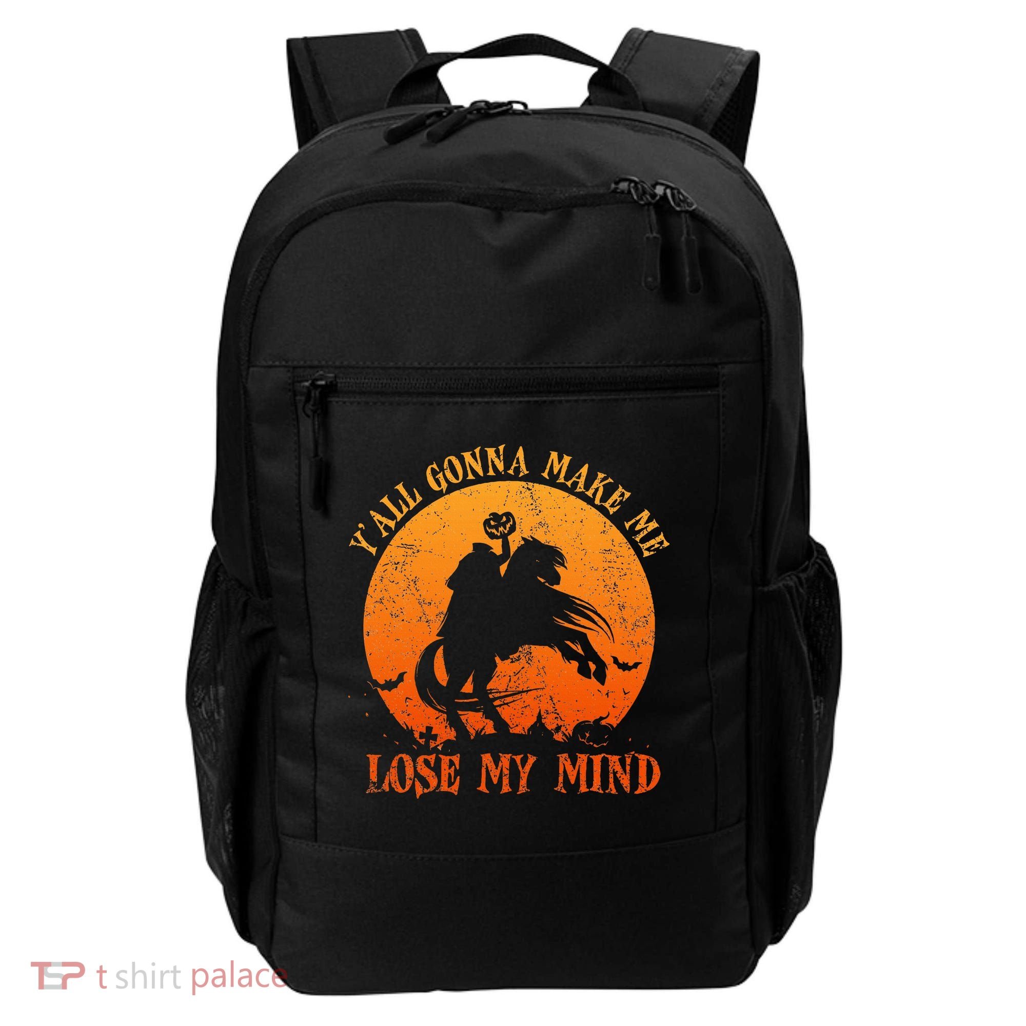 YAll Gonna Make Me Lose My Mind Funny Halloween Backpack