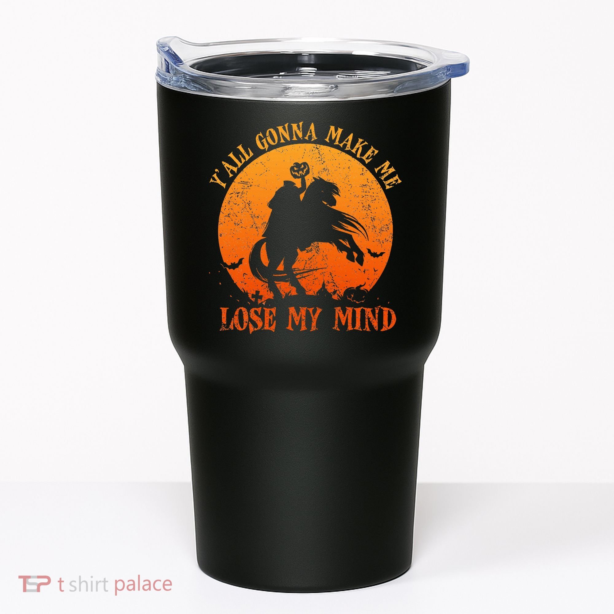 YAll Gonna Make Me Lose My Mind Funny Halloween Tumbler