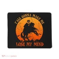 YAll Gonna Make Me Lose My Mind Funny Halloween Mousepad thumb 0