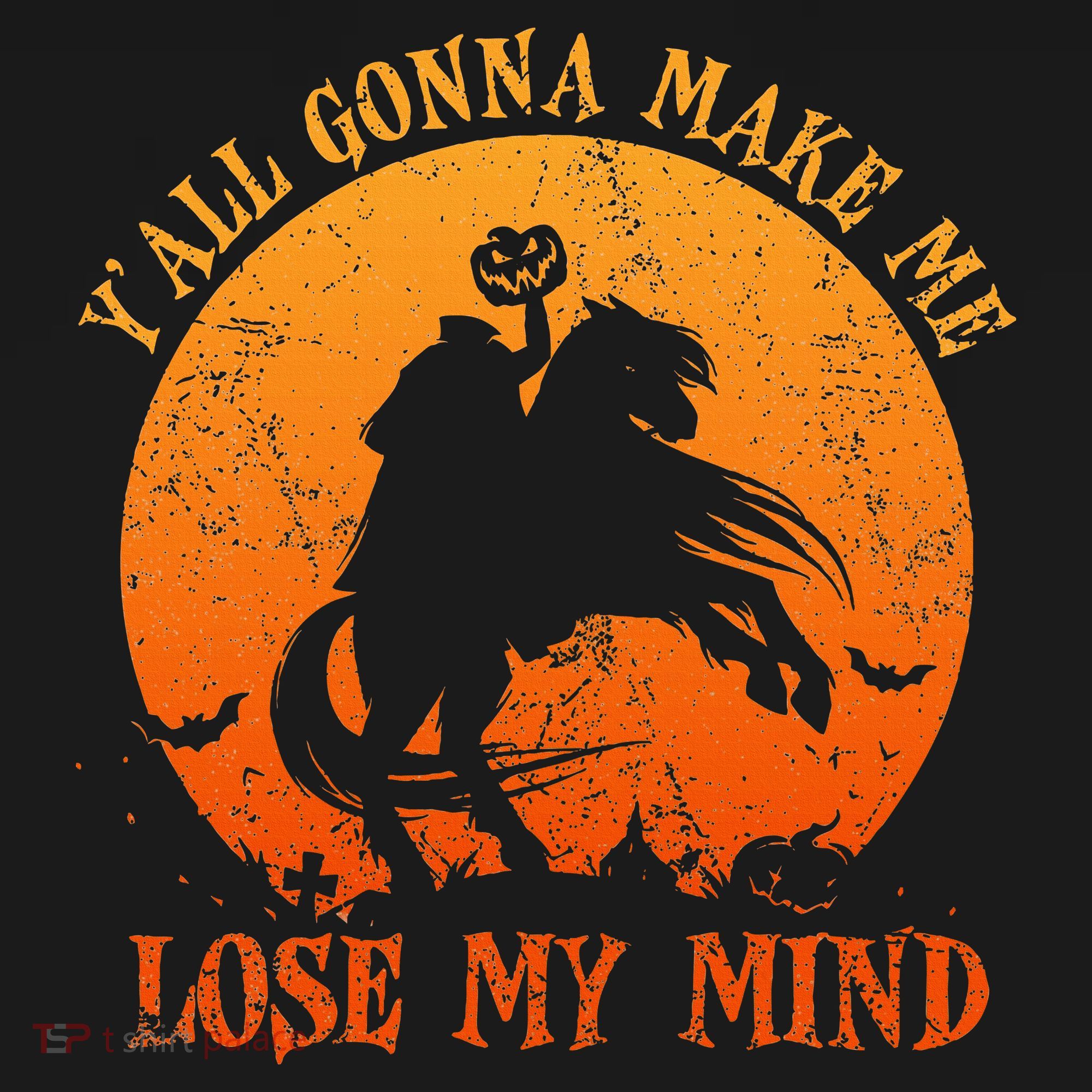 YAll Gonna Make Me Lose My Mind Funny Halloween Mousepad