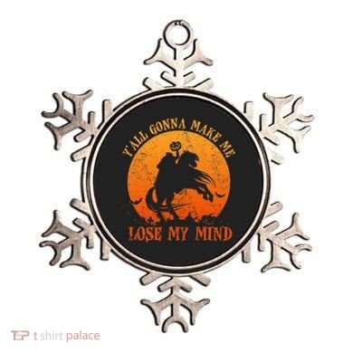 YAll Gonna Make Me Lose My Mind Funny Halloween Ornament