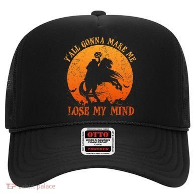 YAll Gonna Make Me Lose My Mind Funny Halloween Hat