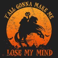 YAll Gonna Make Me Lose My Mind Funny Halloween Hat thumb 2