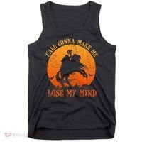 YAll Gonna Make Me Lose My Mind Funny Halloween Tank Top thumb 0
