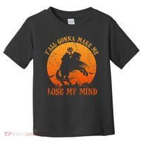 YAll Gonna Make Me Lose My Mind Funny Halloween Toddler T-Shirt thumb 0