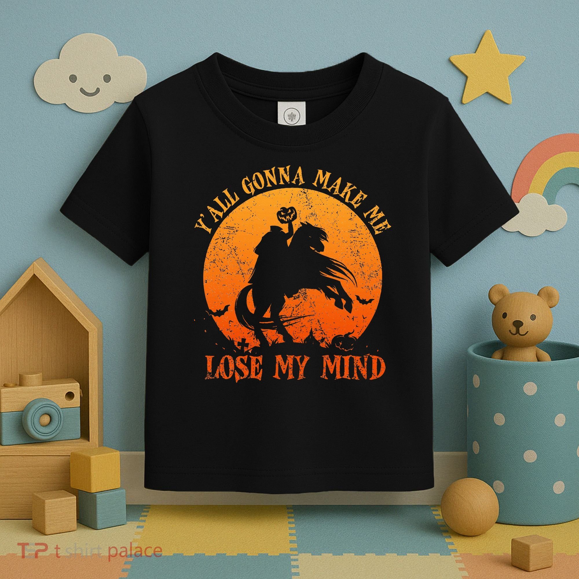 YAll Gonna Make Me Lose My Mind Funny Halloween Toddler T-Shirt