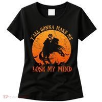 YAll Gonna Make Me Lose My Mind Funny Halloween Women's T-Shirt thumb 0