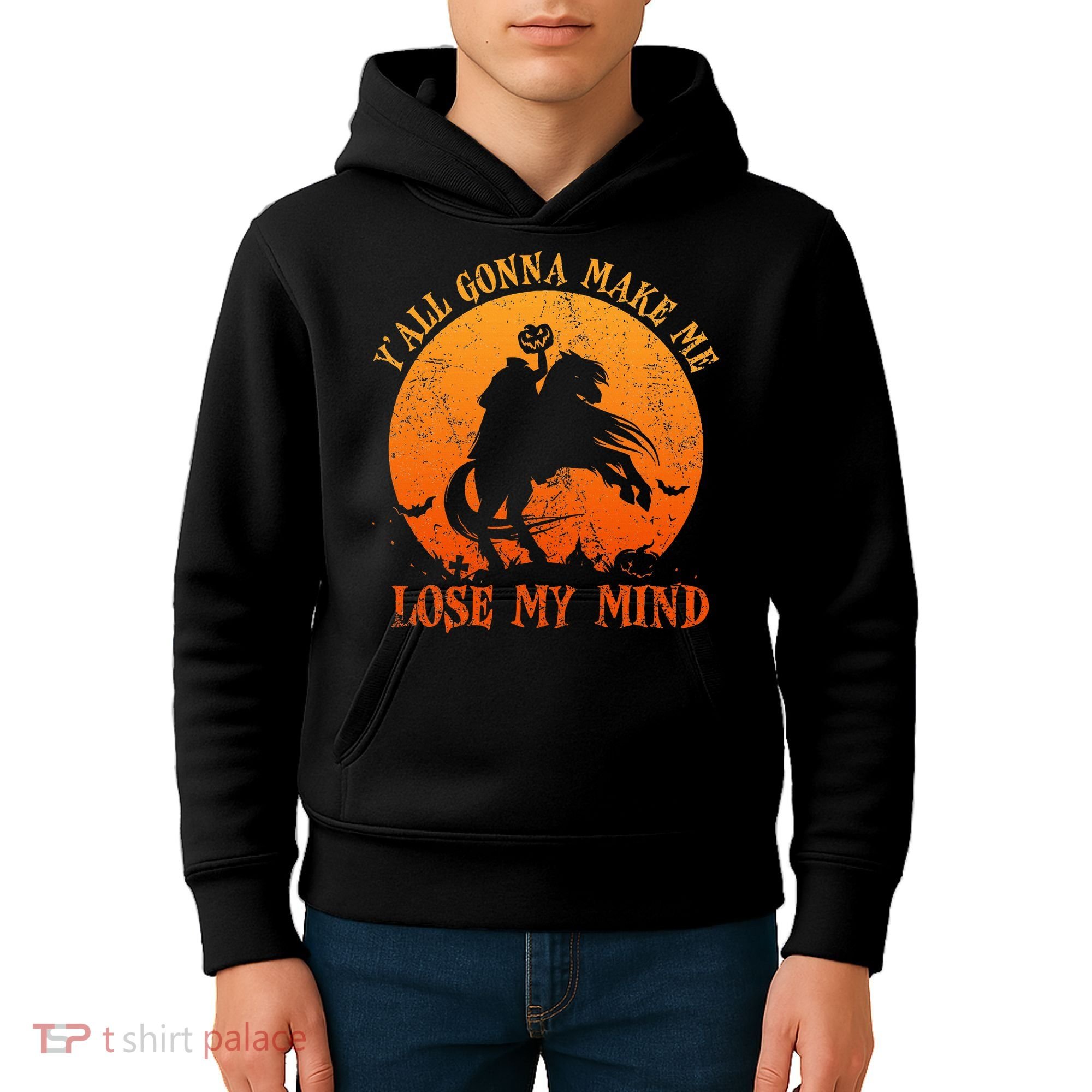 YAll Gonna Make Me Lose My Mind Funny Halloween Kids Hoodie